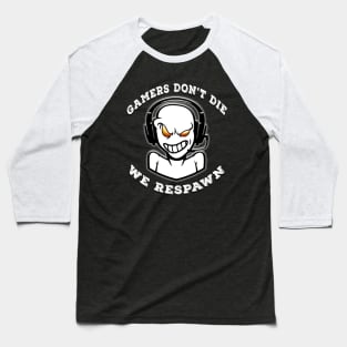 Gamers Dont Die They Respawn White Baseball T-Shirt